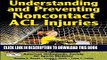 [PDF] Understanding and Preventing Noncontact ACL Injuries Popular Online