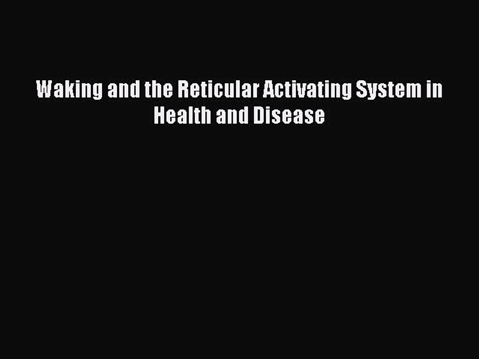 [PDF] Waking and the Reticular Activating System in Health and Disease Popular Online
