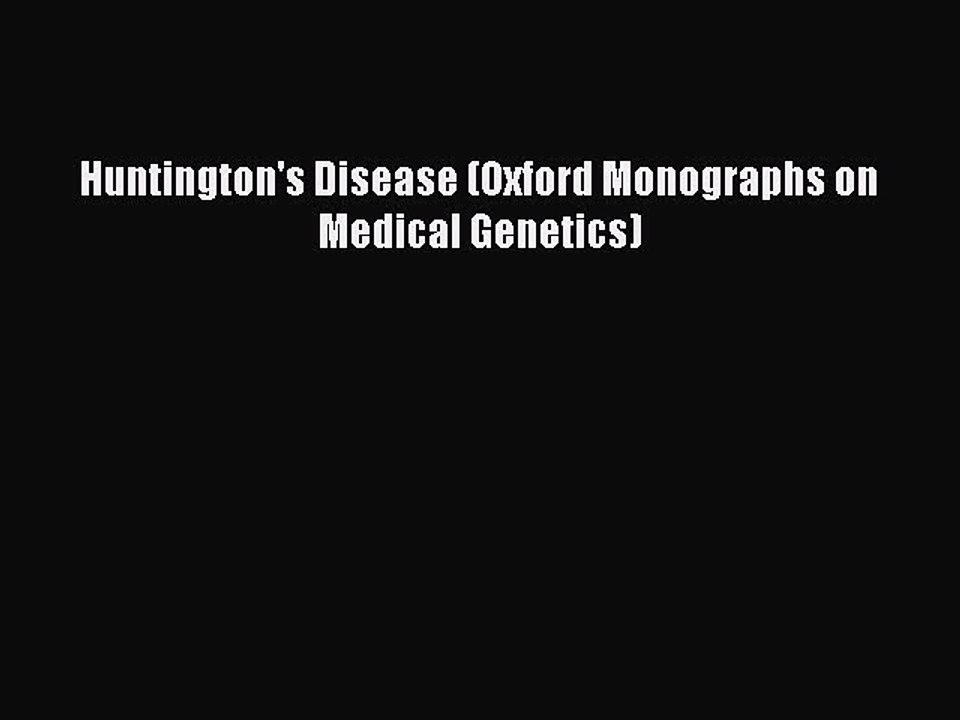 [PDF] Huntington's Disease (Oxford Monographs on Medical Genetics) Full Online