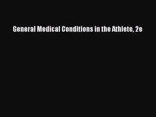 [PDF] General Medical Conditions in the Athlete 2e Full Online