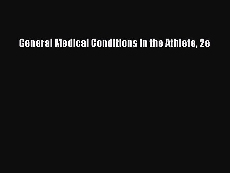 [PDF] General Medical Conditions in the Athlete 2e Full Online