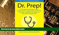 Must Have PDF  Dr. Prep!: Get Accepted to Medical Schools (M.D. programs) with the Best MCAT Prep,