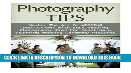 [PDF] Photography Tips: Master the Art of Wedding Photography With Best Wedding Photography Tips