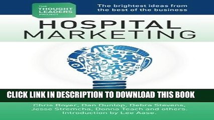 [PDF] The Thought Leaders Project : Hospital Marketing Full Colection