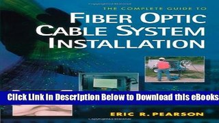 [Reads] Complete Guide to Fiber Optic Cable Systems Installation Free Books