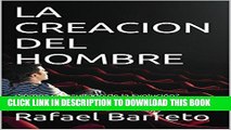 [Read PDF] LA CREACION DEL HOMBRE: Â¿Somos el resultado de la EvoluciÃ³n? Â¿Alguien o algo nos