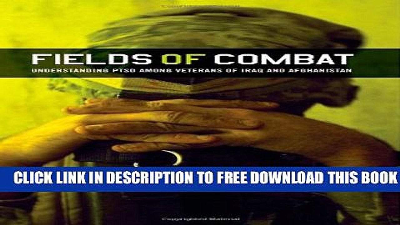 [PDF] Fields of Combat: Understanding PTSD among Veterans of Iraq and Afghanistan (The Culture and