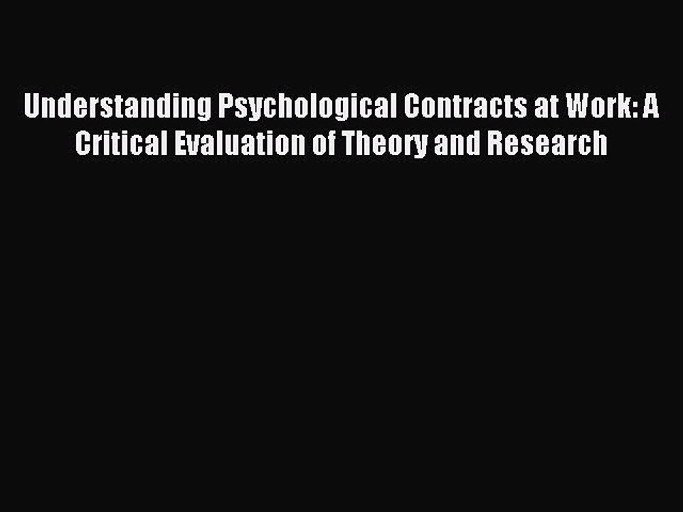 [PDF] Understanding Psychological Contracts at Work: A Critical Evaluation of Theory and Research