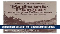 [PDF] Bubonic Plague in Early Modern Russia: Public Health and Urban Disaster (The Johns Hopkins