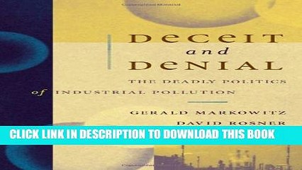 [PDF] Deceit and Denial: The Deadly Politics of Industrial Pollution (California / Milbank Books