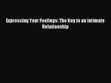 [PDF] Expressing Your Feelings: The Key to an Intimate Relationship Popular Colection