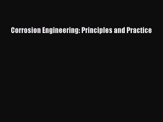 [PDF] Corrosion Engineering: Principles and Practice Popular Online