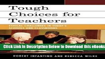 [Download] Tough Choices for Teachers: Ethical Challenges in Today s Schools and Classrooms Online