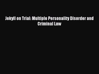 [PDF] Jekyll on Trial: Multiple Personality Disorder and Criminal Law Full Colection