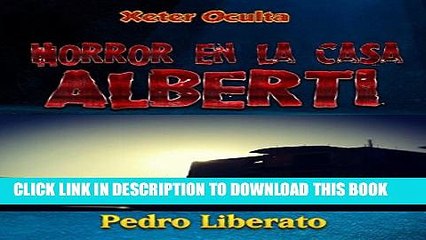 [Read PDF] Horror en la casa Alberti (Xeter Oculta nÂº 1) (Spanish Edition) Ebook Online