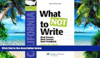 Big Deals  What NOT to Write: Real Essays, Real Scores, Real Feedback (California Edition)