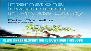 [PDF] International Investments in Private Equity: Asset Allocation, Markets, and Industry