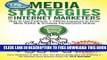 [PDF] Media Strategies for Internet Marketers: How to Use Publicity + Offline Exposure to Drive