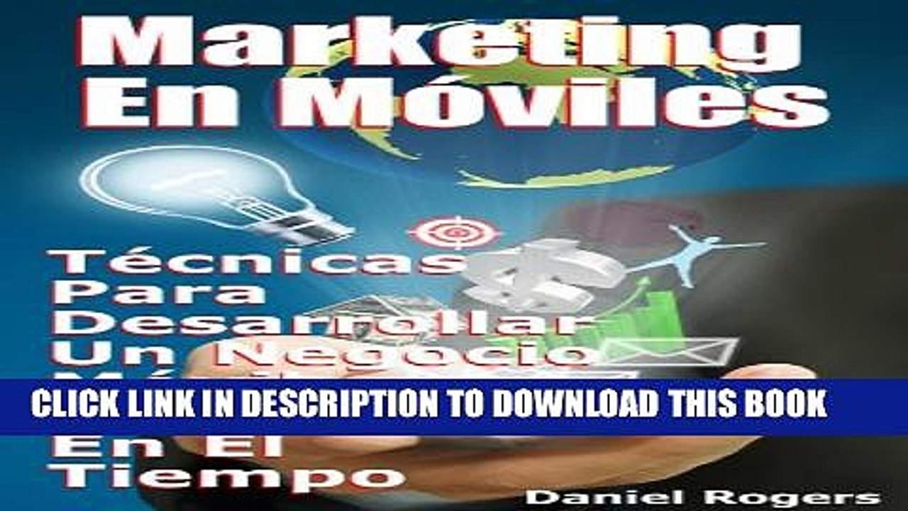 [Read PDF] Marketing En MÃ³viles | TÃ©cnicas Para Desarrollar Un Negocio MÃ³vil Rentable En El