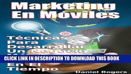 [Read PDF] Marketing En MÃ³viles | TÃ©cnicas Para Desarrollar Un Negocio MÃ³vil Rentable En El