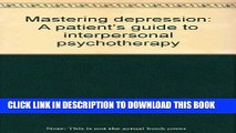[PDF] Mastering depression: A patient s guide to interpersonal psychotherapy Popular Online