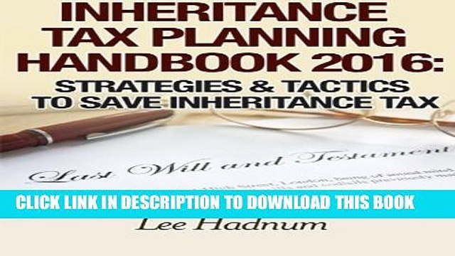 [PDF] Inheritance Tax Planning Handbook 2016: Strategies Tactics To Save Inheritance Tax Full