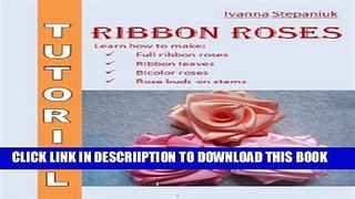 [New] Ribbon Flowers Tutorial Exclusive Full Ebook