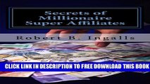 [PDF] Secrets of Millionaire Super Affiliates: Methods and Strategies To Make  Six-Figure Income