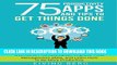 [PDF] 75 Productivity Apps and Tips To Get Things Done: Overcome Procrastination, Improve Time
