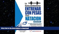 READ  La guÃ­a definitiva - Entrenar con pesas para natacion (Spanish Edition) FULL ONLINE