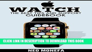 [PDF] APPLE WATCH: The Best Tips   Support Guidebook (Apple Watch User Guide- Apple Watch Book-