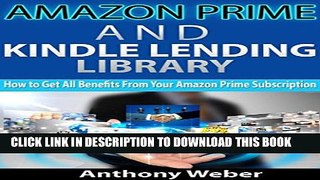 [PDF] Amazon Prime: and Kindle Lending Library. How to Get All Benefits from Amazon Prime
