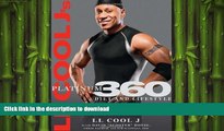 EBOOK ONLINE  LL Cool J s Platinum 360 Diet and Lifestyle: A Full-Circle Guide to Developing Your