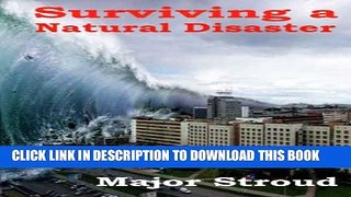 [PDF] Surviving A Natural Disaster:  Be Prepared Ahead of Time For Earthquakes, Floods,