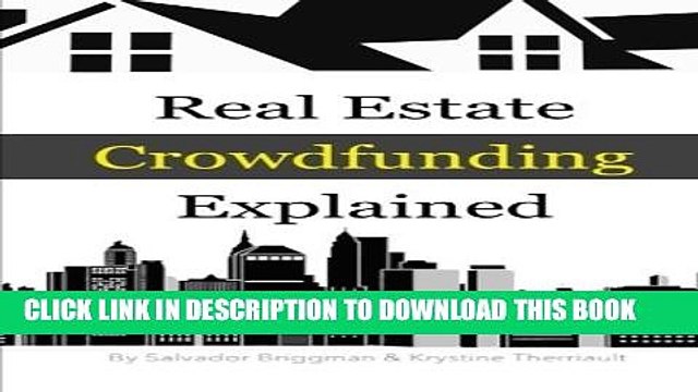 [PDF] Real Estate Crowdfunding Explained: How to get in on the explosive growth of the real estate