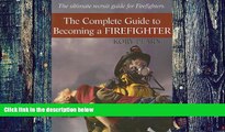 Big Deals  The Complete Guide to Becoming a Firefighter  Best Seller Books Best Seller
