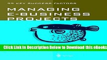 [Reads] Managing e-business Projects: 99 Key Success Factors Free Books