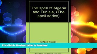 EBOOK ONLINE The spell of Algeria and Tunisia, (The spell series) READ EBOOK