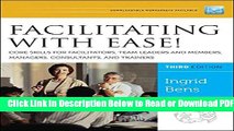 [Get] Facilitating with Ease! Core Skills for Facilitators, Team Leaders and Members, Managers,