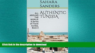 FAVORIT BOOK AUTHENTIC TUNISIA  + Free Bonus! (ALL AROUND THE WORLD: A Series of Travel Guides