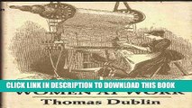 [PDF] Women at Work: The Transformation of Work and Community in Lowell, Massachusetts, 1826-1860