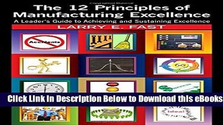 [Reads] The 12 Principles of Manufacturing Excellence: A Leader s Guide to Achieving and