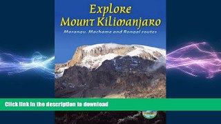 EBOOK ONLINE Explore Mount Kilimanjaro: Marangu, Machame And Rongai Routes (Rucksack Readers) READ