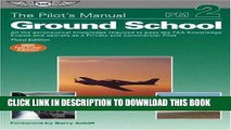 [PDF] The Pilot s Manual: Ground School: All the Aeronautical Knowledge Required to Pass the FAA