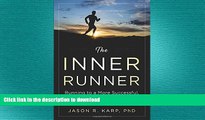 FAVORITE BOOK  The Inner Runner: Running to a More Successful, Creative, and Confident You  GET