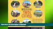 READ BOOK  Walking Twin Cities: 34 Tours Exploring Historic Neighborhoods, Lakeside Parks,