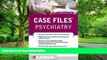 Big Deals  Case Files Psychiatry, Fourth Edition (LANGE Case Files)  Best Seller Books Best Seller
