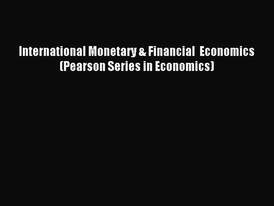 [PDF] International Monetary & Financial  Economics (Pearson Series in Economics) Popular Online