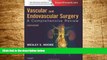 Must Have  Vascular and Endovascular Surgery: A Comprehensive Review Expert Consult: Online and