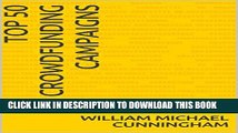 [PDF] Top 50 Crowdfunding Campaigns: Fifty Most Successful Crowdfunding Campaigns Full Collection